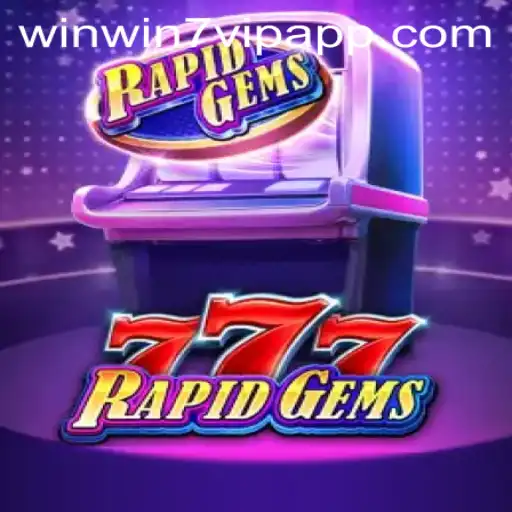Experience the Thrills of RapidGems777: A Dynamic Gaming Adventure with winwin7.vip